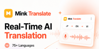 Mink Translate dịch từ Video, Meeting hỗ trợ 100+ ngôn ngữ, tốc độ tức thì